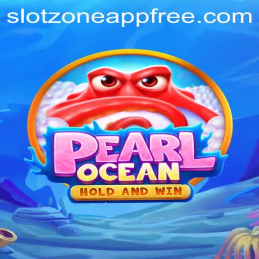Unveiling PearlOcean: Dive into the Excitement of SlotZone App Free