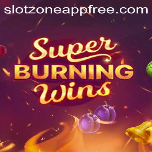 Discover the Thrills of SuperBurningWins with SlotZone App Free